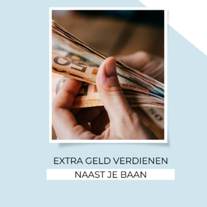 Extra geld verdienen naast je baan